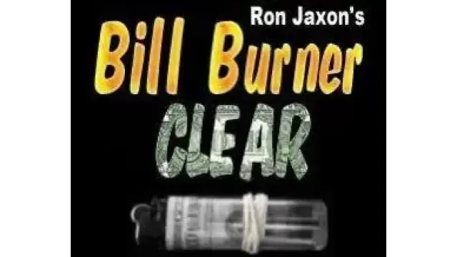 Bill Burner Clear by Ron Jaxon