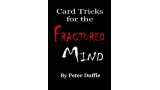 Card Tricks For The Fractured Mind by Peter Duffie