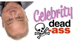 Celebrity Dead Ass by Bill Abbott