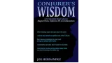 Conjuror'S Wisdom by Joe Hernandez