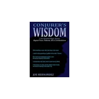 Conjuror'S Wisdom by Joe Hernandez
