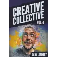 Creative Collection Vol 1 (Lecture Notes Blackpool 2019) By Dave Loosley