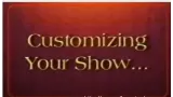 Customizing Your Show by Tony Daniels