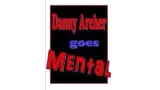 Danny Archer Goes Mental by Danny Archer