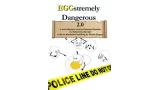 Eggstremely Dangerous 2.0 by Stefan Olschewski