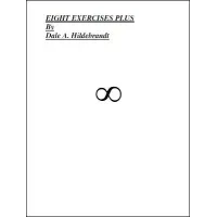 Eight Exercises Plus by Dale A. Hildebrandt