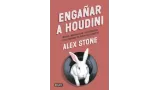 Enganar A Houdini by Alex Stone
