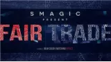 Fair Trade by Smagic Productions