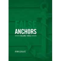 False Anchors Vol 3 by Ryan Schlutz