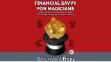 Financial Savvy For Magicians by Wolfgang Riebe