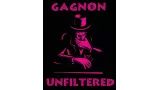 Gagnon Unfiltered by Tom Gagnon