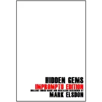 Hidden Gems Impromptu Edition by Mark Elsdon