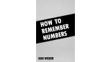 How To Remember Numbers by Ken Weber
