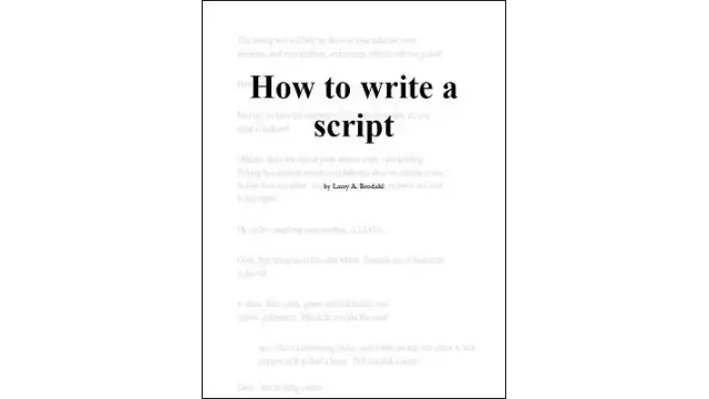 How To Write A Script by Larry Brodahl