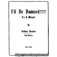 I'Ll Be Damned! It'S A Miracle by Brother Shadow