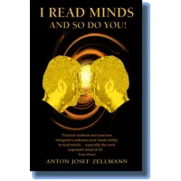 I Read Minds, And So Do You! by Anton Zellmann