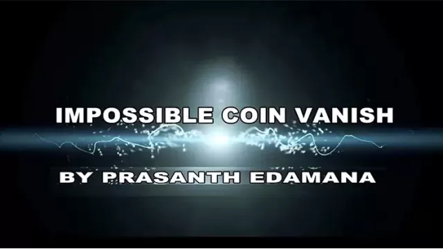 Impossible Coin Vanish by Prasanth Edamana