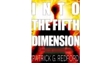 Into the Fifth Dimension by Patrick Redford