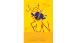 Just For Fun by Christopher T. Magician