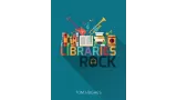 Libraries Rock by Tom Hughes