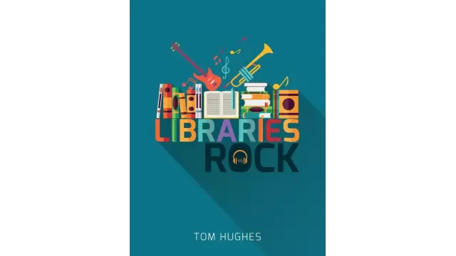 Libraries Rock by Tom Hughes