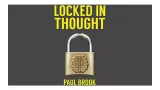 Locked In Thought by Paul Brook