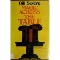 Magic Across The Table by Bill Severn