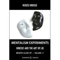 Mentalism Experiments: Kinesics And The Art Of The Lie by Renzo Grosso