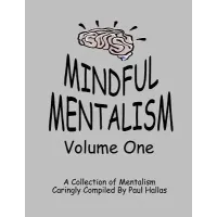 Mindful Mentalism Volume 1 by Paul Hallas