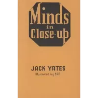 Minds In Close-Up by Jack Yates