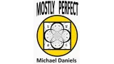 Mostly Perfect by Michael Daniels