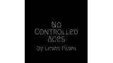 No Controlled Aces by Lewis Pawn
