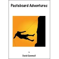 Pasteboard Adventures by David Gemmell