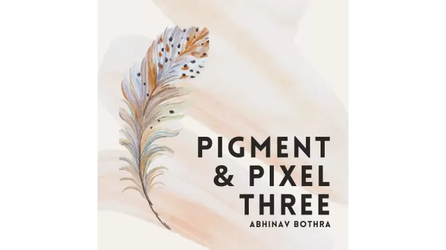 Pigment & Pixel 3.0 (Ebook) by Abhinav Bothra