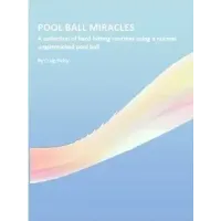 Pool Ball Miracles by Craig Petty