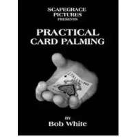 Practical Card Palming by Bob White