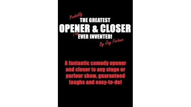 Probably The Greatest Opener And Closer IVe Ever Invented by Jay Fortune