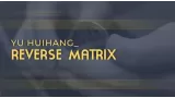 Reverse Matrix by Yu Huihang