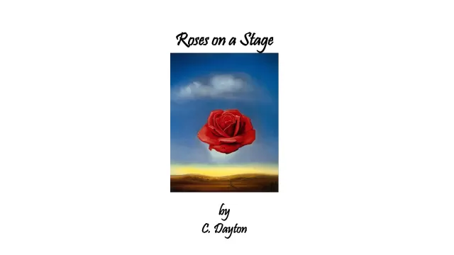 Roses On A Stage by C. Dayton