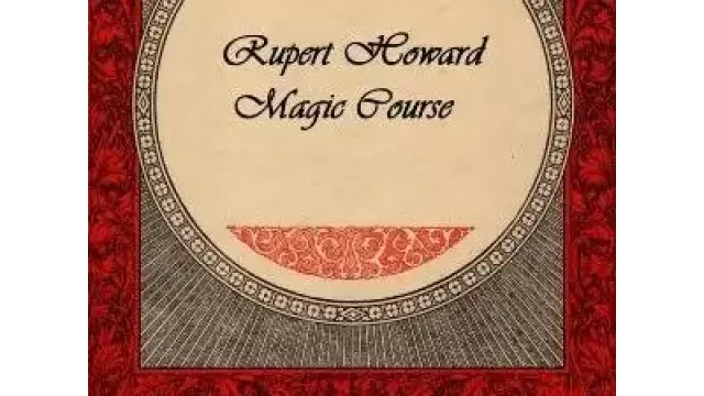 Rupert Howard Magic Course (1-2) by Rupert Howard