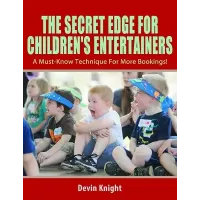 Secret Edge For Children's Entertainers by Devin Knight