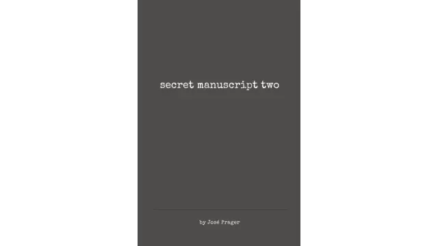 Secret Manuscript Two by Jose Prager