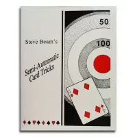 Semi Automatic Card Tricks (1-8) by Steve Beam