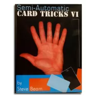 Semi Automatic Card Tricks Vol 6 by Steve Beam