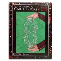 Semi Automatic Card Tricks Vol 8 by Steve Beam