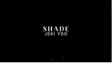 Shade by Jeki Yoo 