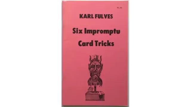Six Impromptu Card Tricks by Karl Fulves