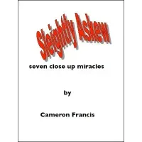 Sleightly Askew: Seven Close Up Miracles by Cameron Francis