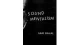 Sound Mentalism by Sam Dalal