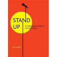 Stand-Up: A Professional Guide To Comedy Magic by Ian Keable